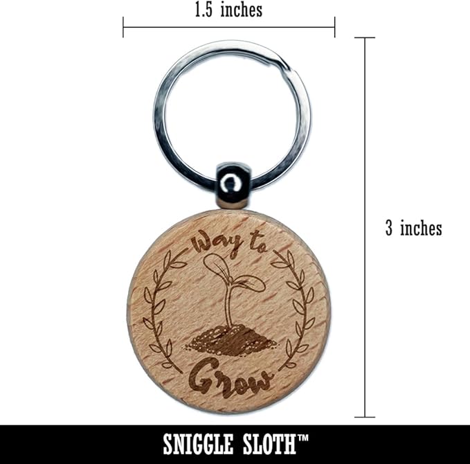 Way to Grow Seed Sprouting from Dirt Teacher Student Engraved Wood Round Keychain Tag Charm