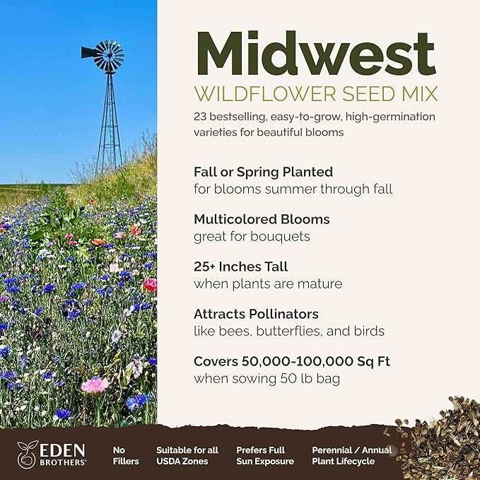 Eden Brothers Midwest Wildflower Mixed Seeds for Planting, 50 lb, 24,000,000+ Seeds with Cornflower, Candytuft, Mexican Hat, Attracts Pollinators, Plant in Spring or Fall, Zone 3, 4, 5, 6, 7, 8, 9, 10