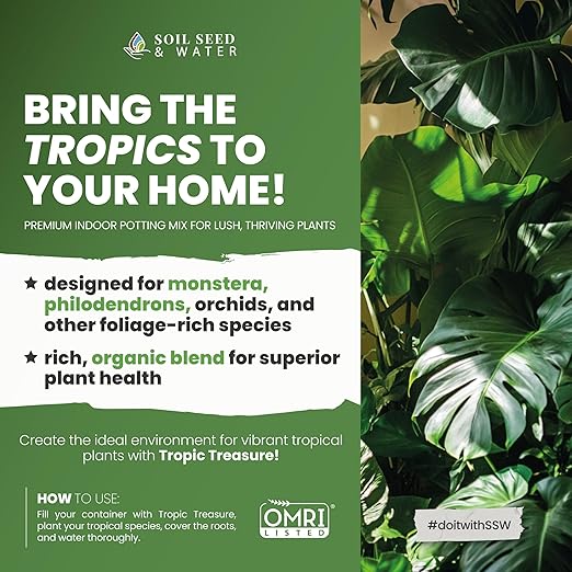 Soil Seed & Water Tropic Treasure Tropical Potting Mix – Rich Soil for Exotic Plants, Hibiscus & Monstera - Indoor Plant Mix - OMRI Listed