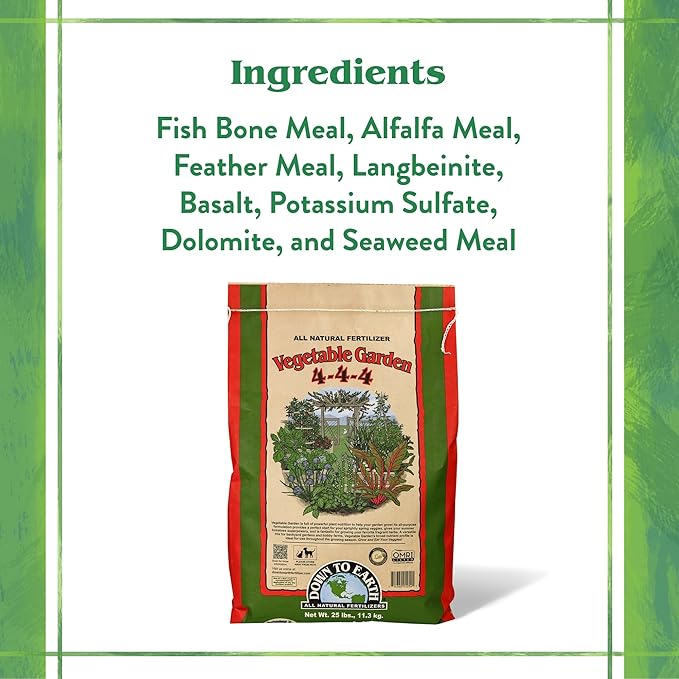 Down To Earth All Natural Fertilizers Organic Vegetable Garden - Plant Food for Vegetables, Herbs, Greens and Raised Beds 4-4-4, 25 lb